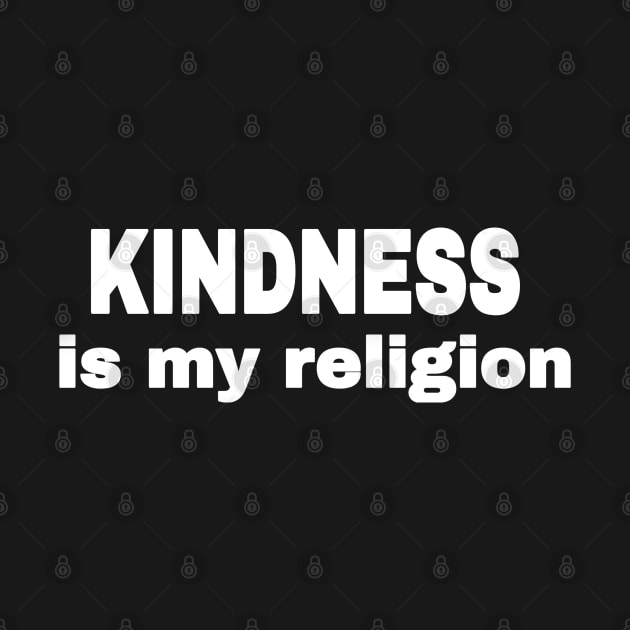 KINDNESS Is My Religion - Front by SubversiveWare