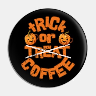 Funny Halloween Trick Or Treat Coffee Pin