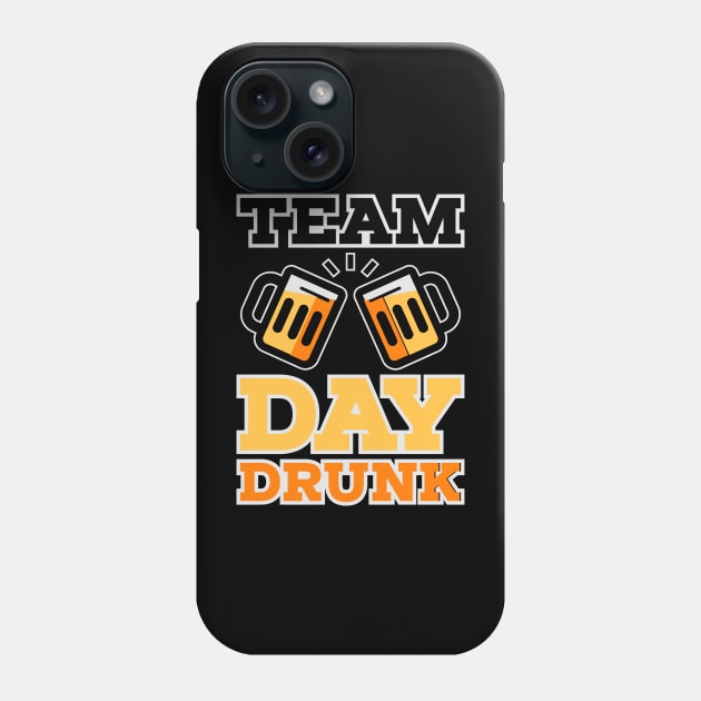 Drinking - Team Day Drunk Phone Case by Shiva121