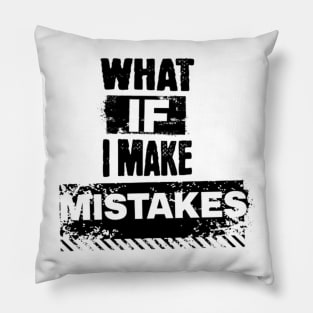 What if i make mistakes Pillow