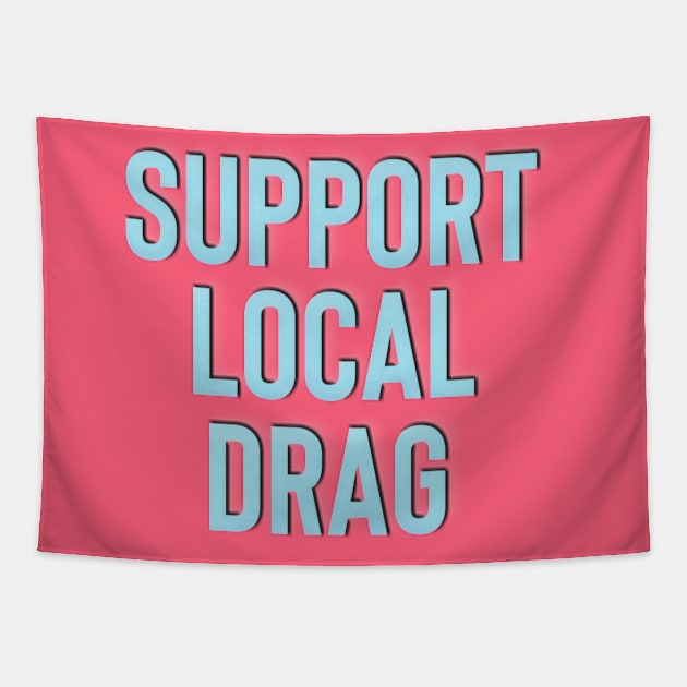 Support Local Drag Tapestry by BethTheKilljoy