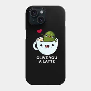 Olive You A Latte Cute Food Pun Phone Case