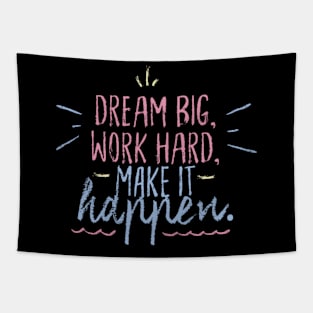 Dream Big Work Hard Make it Happen Tapestry