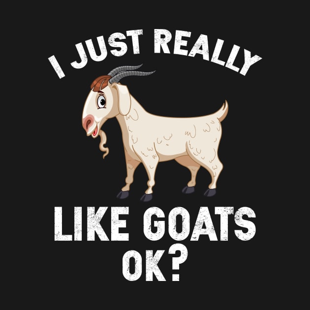 i just like goats ok t-shirt by mdshalam