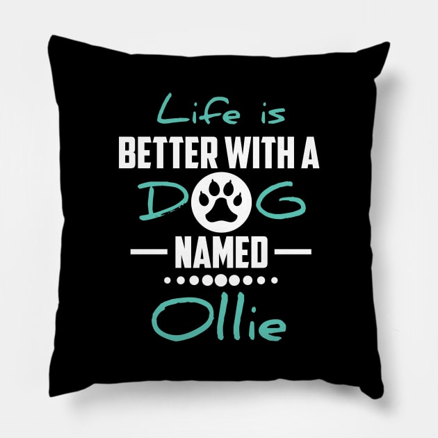 Life Is Better With A Dog Named Ollie Pillow by younes.zahrane