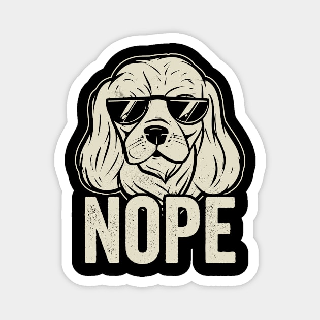 Funny Cavalier King Charles Spaniel Nope Dog Quotes Magnet by Visual Vibes