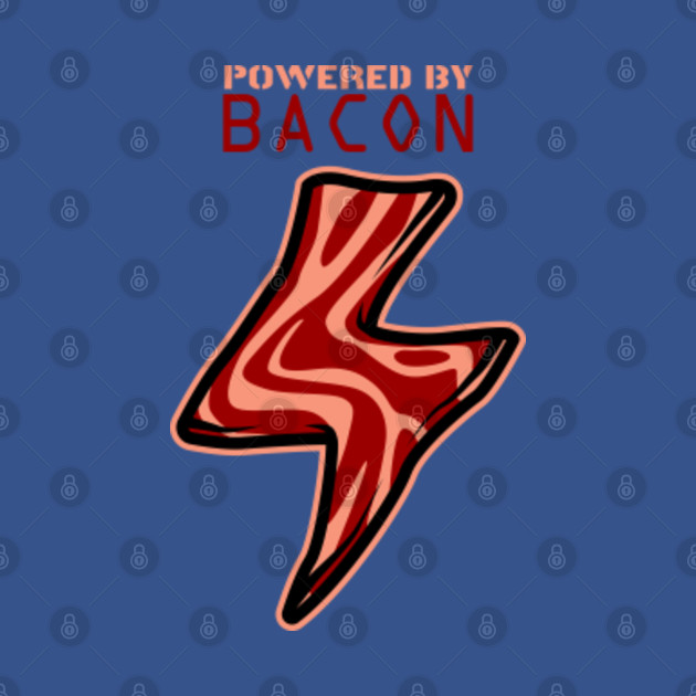 Disover Powered By Bacon - Bacon - T-Shirt