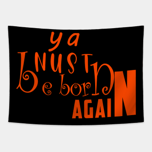 ya must be born again Tapestry