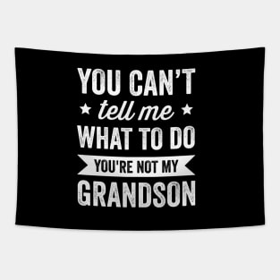 You're Not My Grandson Grandpa and Grandma Tapestry
