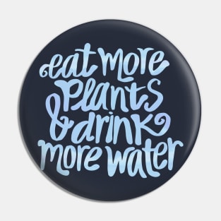 Eat more plants Pin