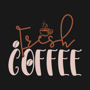 Fresh Coffee T-Shirt