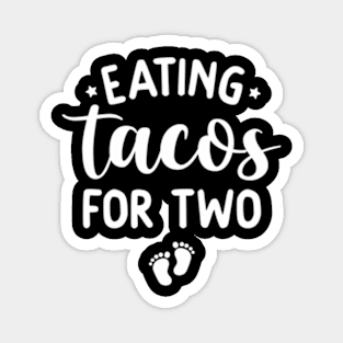 Eating Tacos For Two Pregnancy Announcet New Mom Magnet