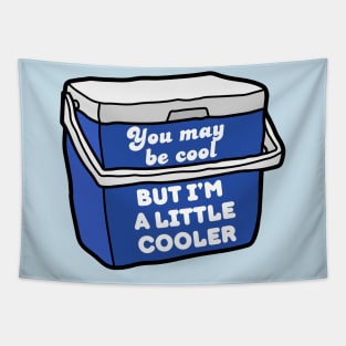 You may be cool, but I'm a little cooler - cute & funny pun Tapestry