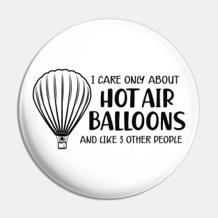 Hot Air Balloon - I care only about hot air balloons Pin