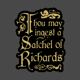 Thou May Inject a Satchel of Richards T-Shirt