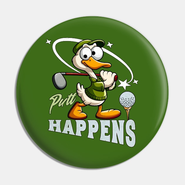 Golfer Funny Golf Putt Happens Pin by alcoshirts