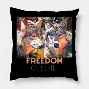 Freedom or Die (two wolves) Pillow