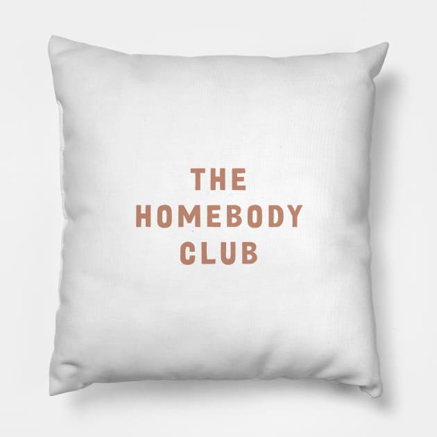 The Homebody Club Pillow by calamarisky