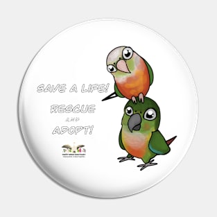 Save a Life!  Rescue & Adopt ~ Green Cheek Conure Pin