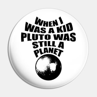 Pluto was a planet Pin