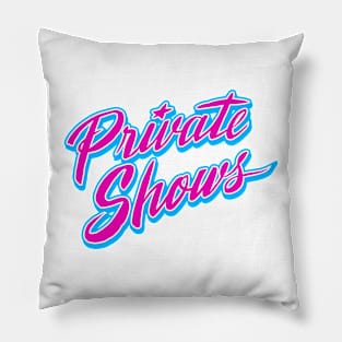 Private Show Pillow