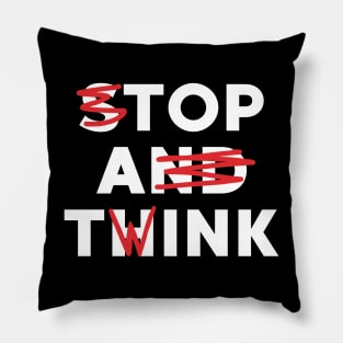 Top a Twink (Stop And Think) Pillow