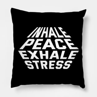 Inhale Peace Exhale Stress Pillow