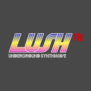 Lush FM - Underground Synthwave T-Shirt