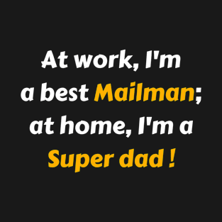 Mailman super dad gift T-Shirt