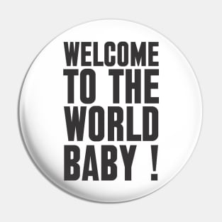 welcome to the world baby Pin