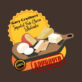 Gary Crothers' Gourmet Cheese Selection T-Shirt