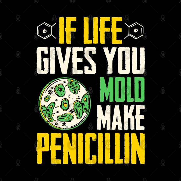 Microbiology/Penicillin/Mold/Biology/Biologist by Krautshirts