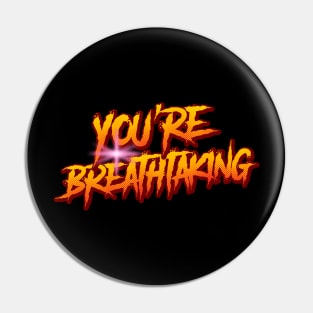 you are breathtaking Pin