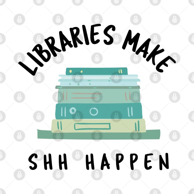 Libraries Make Shh Happen by juinwonderland 41