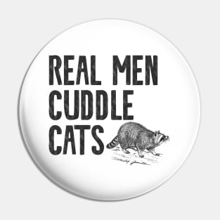 Real Men Cuddle Cats Pin