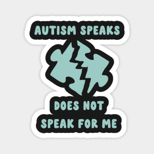 autism speaks does not speak for me Magnet