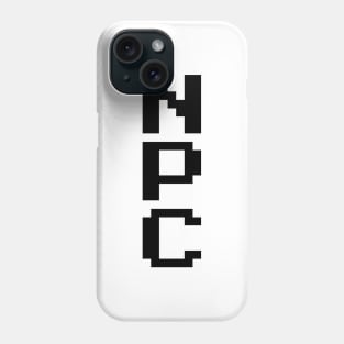 NPC - Non Playable Character Phone Case