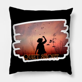 Quiet Shout Pillow