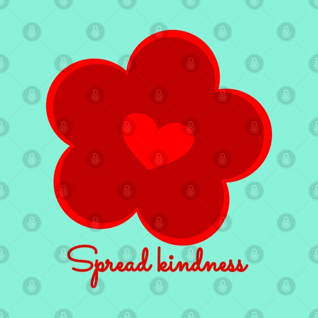 Spread kindness - red flower by Funky Flower Girl