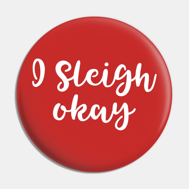 I Sleigh Okay Pin by GrayDaiser