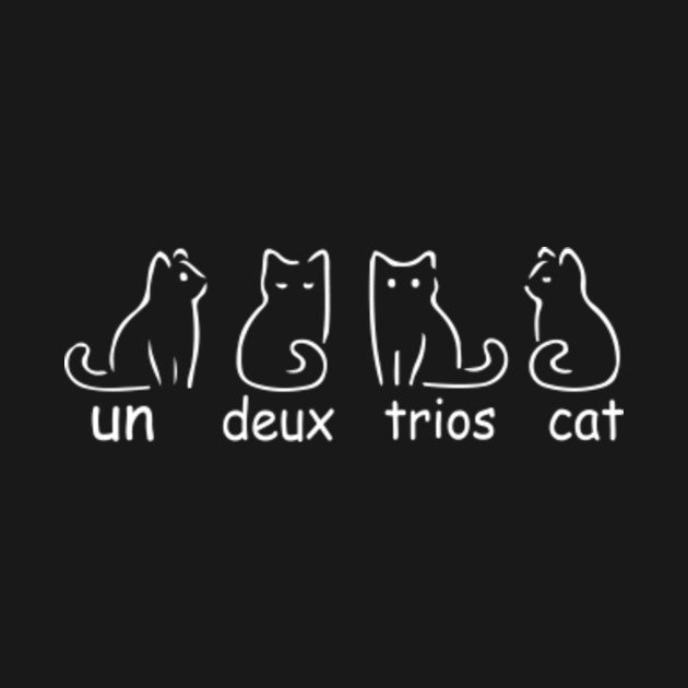 un deux trois cat - Un Deux Trois Cat - T-Shirt | TeePublic