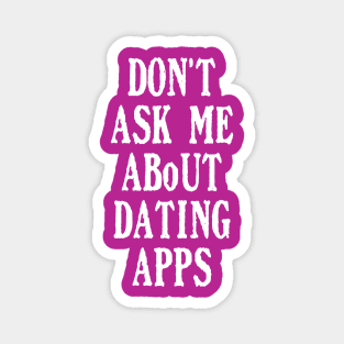 Funny Online Dating Apps Quote Magnet