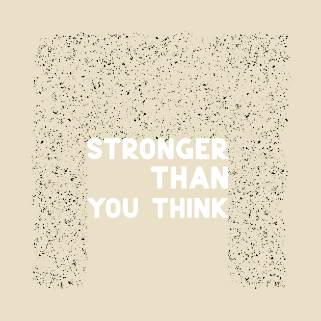 Stronger than you think white by ninoladesign