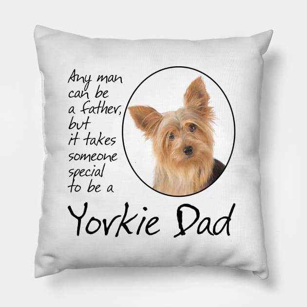 Yorkie Dad Pillow by You Had Me At Woof