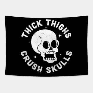 Thick Thighs Crush Skulls Tapestry