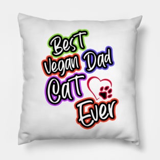 Best Vegan Cat Dad Ever Pillow