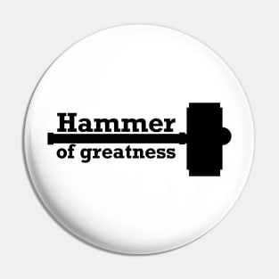 Hammer of greatness Pin