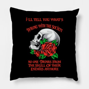 Wrong Society | Drink From The Skull Of Your Enemies Pillow