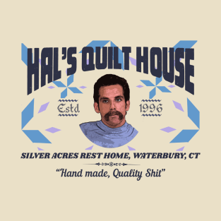 Hal's Quilt House from Happy Gilmore T-Shirt