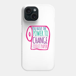 Power to Change Phone Case